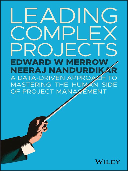 Title details for Leading Complex Projects by Edward W. Merrow - Available
